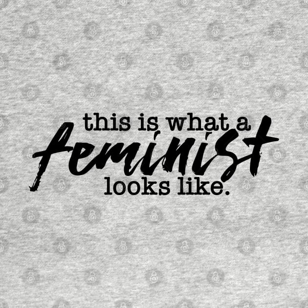 This Is What A Feminist Looks Like by CGAINSTUDIO
